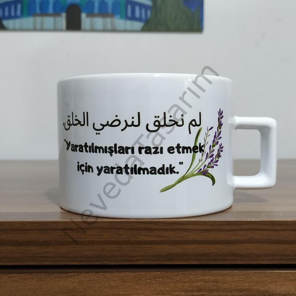 Yaratılmışları Razı Etmek İçin Yaratılmadık - Kupa